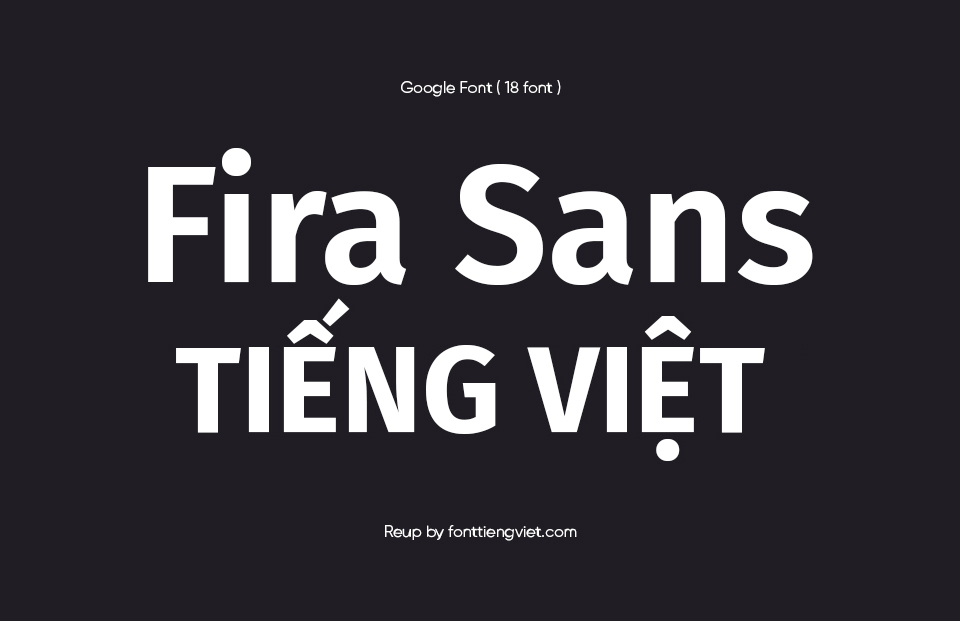 Font tiếng Việt Fira Sans (18 font )