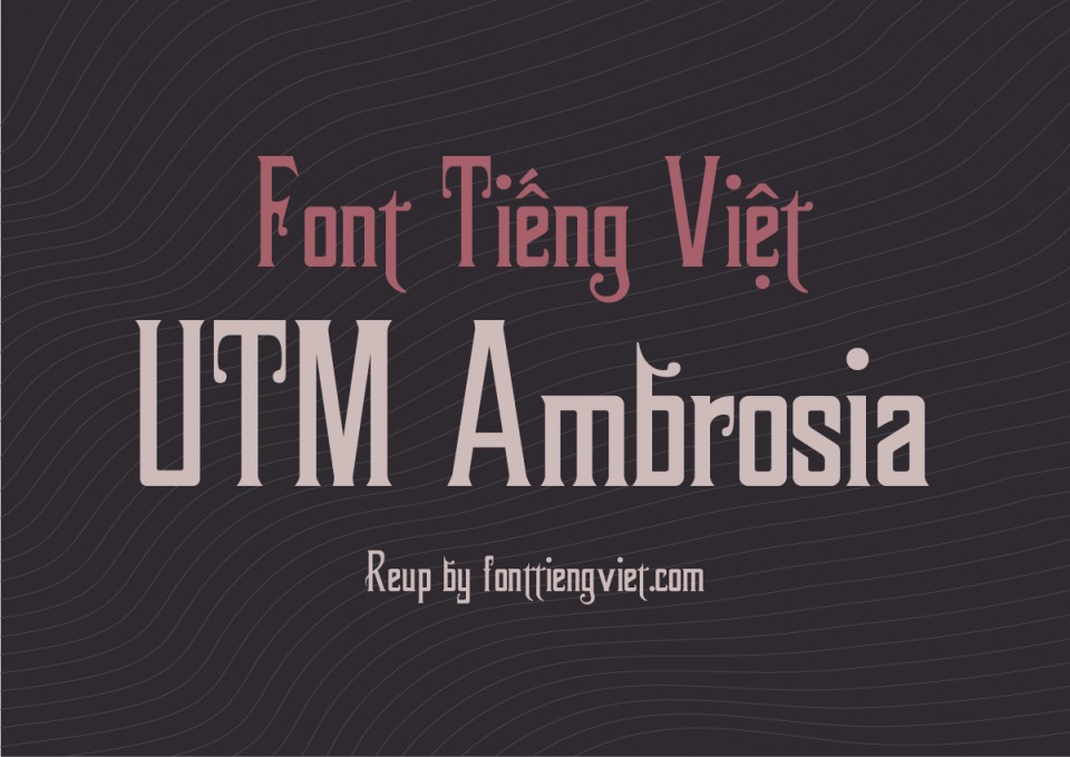 Font tiếng việt UTM Ambrosia