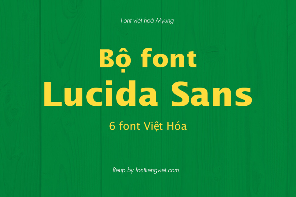 Font việt hoá MJ Lucida Sans ( 6 font )