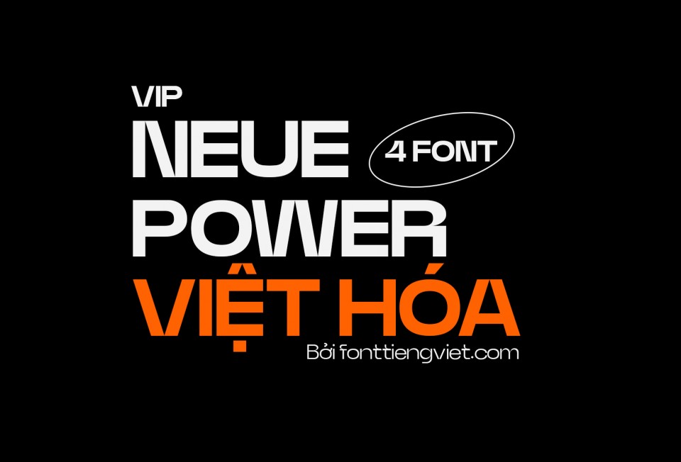 Font việt hóa Neue Power ( Bộ 4 font )