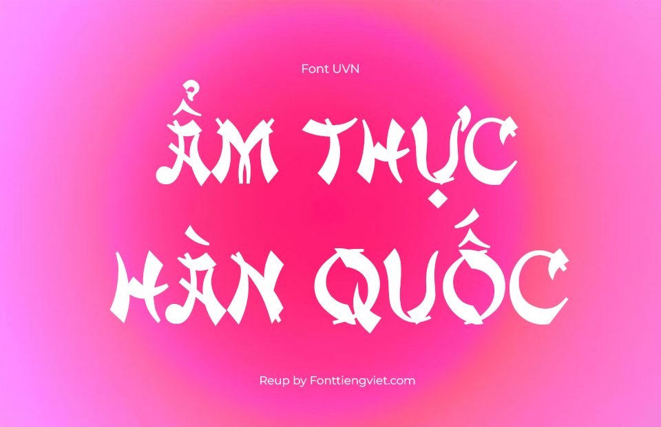 Font Việt Hóa UVN Han Viet