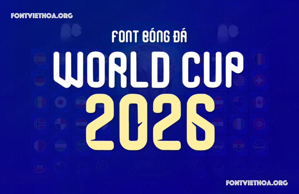 Font Việt hoá VIP Adidas WC 2026 – Font Việt hoá World Cup 2026