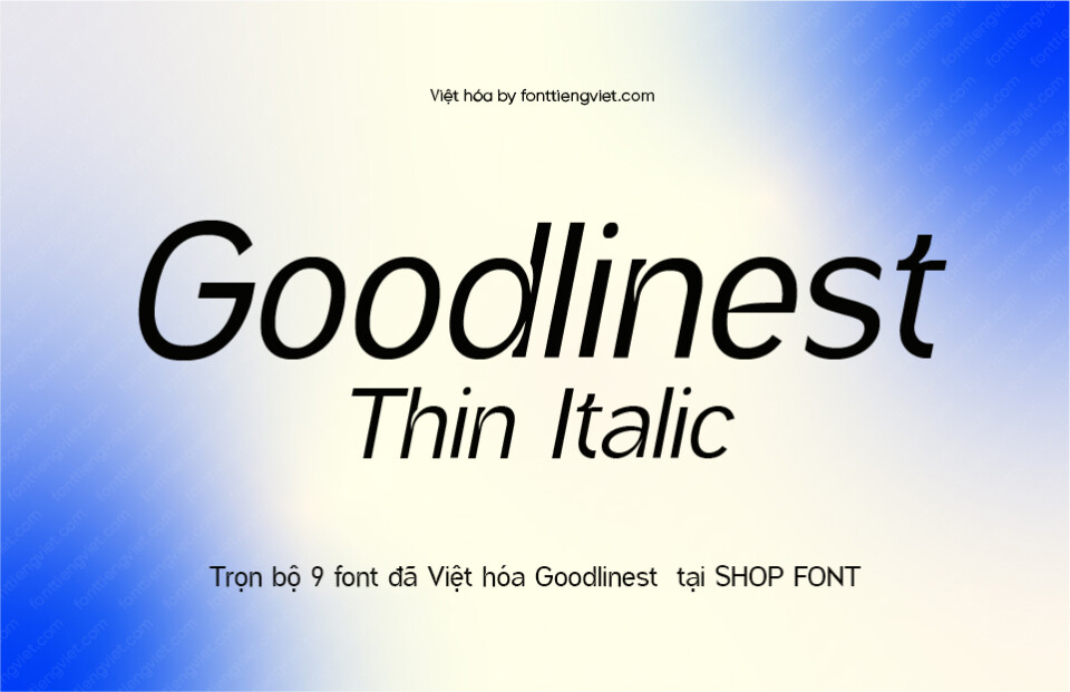 Font Việt hóa VIP Goodlinest Thin Italic