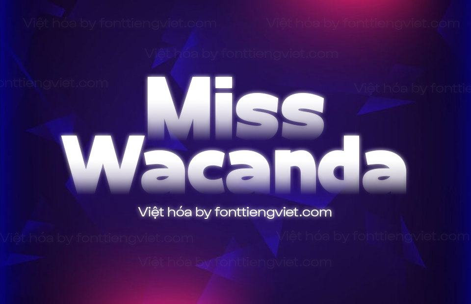 Font Việt hóa VIP Miss Wacanda