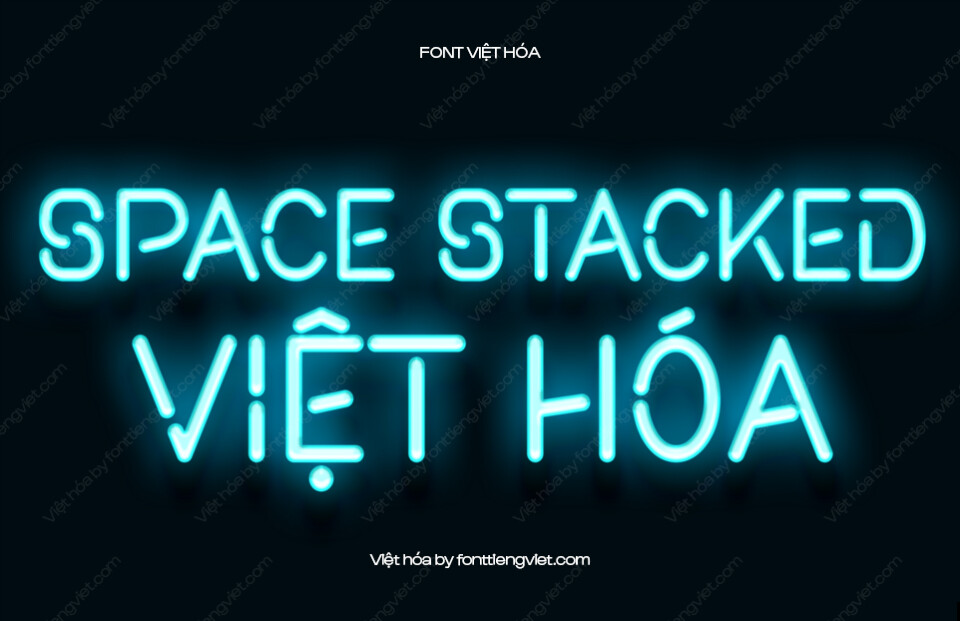 Font Việt hóa VIP Space Stacked – Kiểu Neon